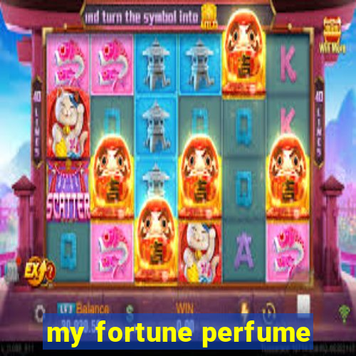 my fortune perfume